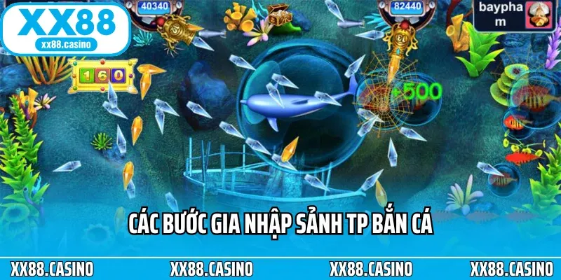 Các bước gia nhập sảnh TP bắn cá