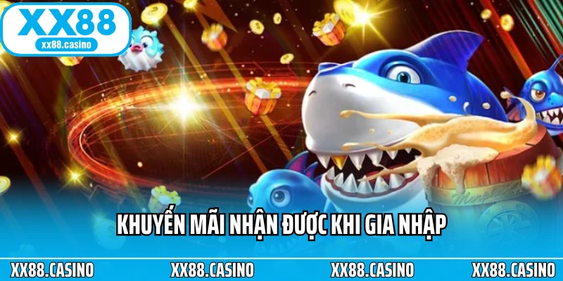 Khuyến mãi nhận được khi gia nhập